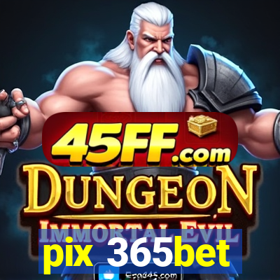 pix 365bet